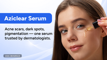 Aziclear Serum Uses: What It Is, How It Works &amp; Why Dermatologists Recommend It?